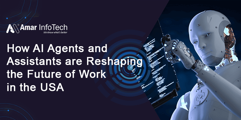 How AI Agents and Assistants are Reshaping the Future of Work in the USA